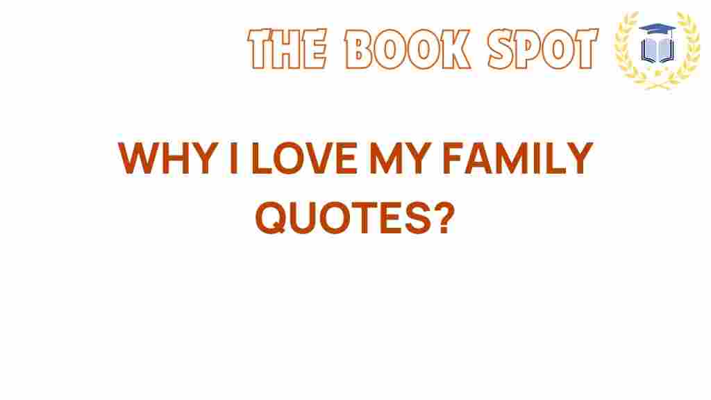 family-quotes-why-i-love