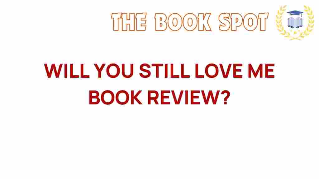 will-you-still-love-me-book-review